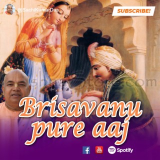 Brisabhanu Pure Aaj