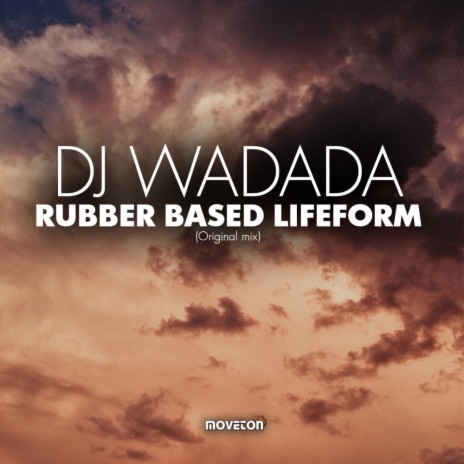 Rubber Based Lifeform (Original Mix)