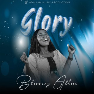 Glory by Blessing Alheri