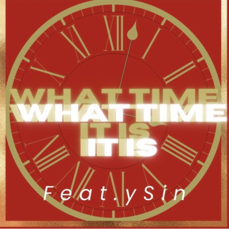 What Time It Is ft. ySin | Boomplay Music
