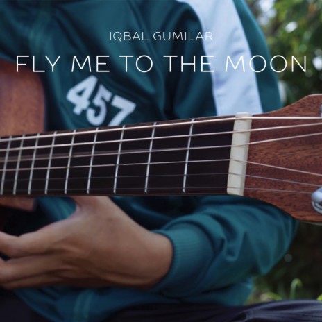 Fly Me to the Moon | Boomplay Music
