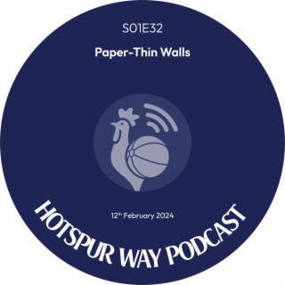 Hotspur Way \ S01E32 \ Paper-Thin Walls