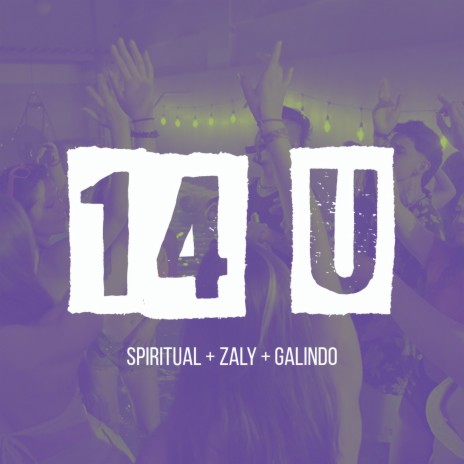 14 U ft. Zaly & Galindo | Boomplay Music