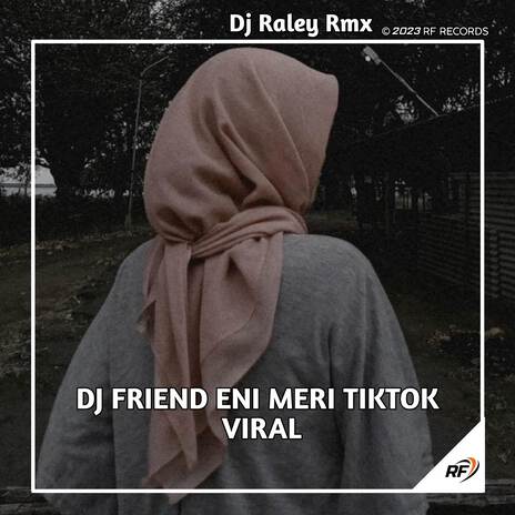 DJ FRIEND ENI MERI TIKTOK VIRAL | Boomplay Music