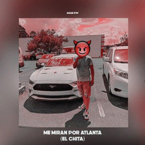 Me Miran Por Atlanta (El Chita) | Boomplay Music