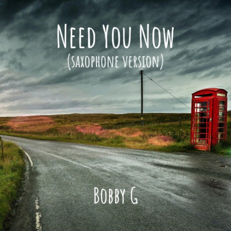 Need You Now (Saxophone Version) | Boomplay Music