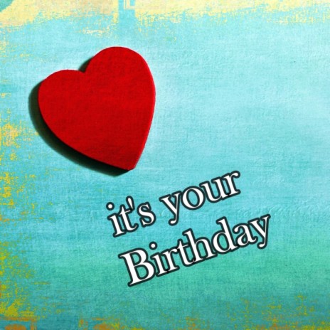It's your birthday | Boomplay Music