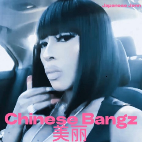 Chinese Bangz