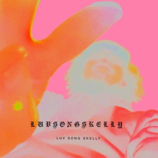 LUVSONGSKELLY