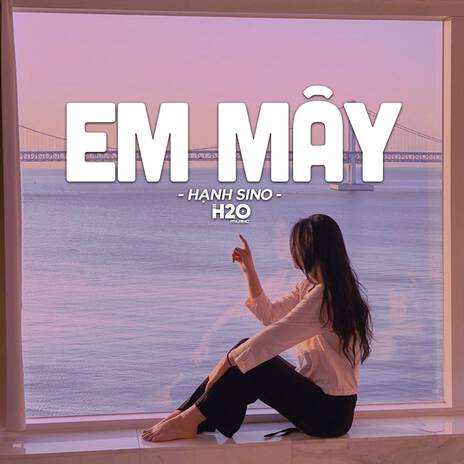 Em Mây (Lofi Ver.) ft. Hạnh Sino | Boomplay Music