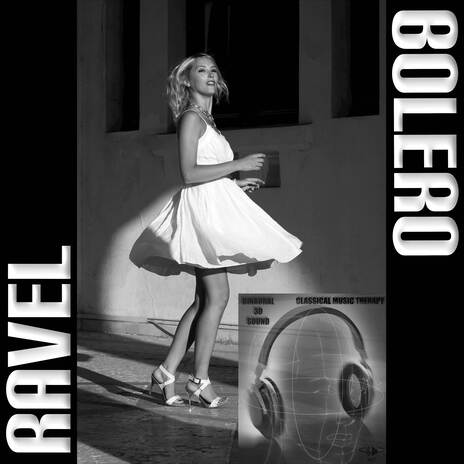 Boléro - Maurice Ravel - Binaural 3D Sound - Music Therapy (Binaural 3D Sound - Music Therapy) | Boomplay Music