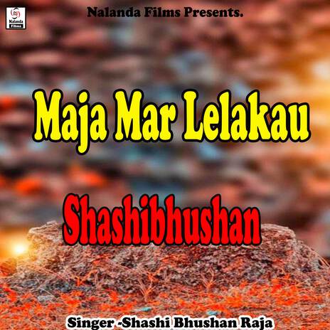 Maja Mar Lelakau Shashibhushan Damda Ge | Boomplay Music