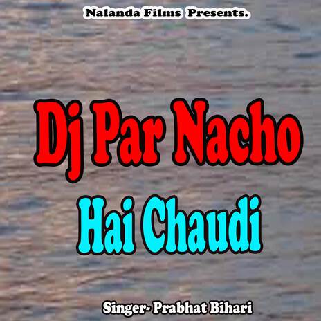 Dj Par Nacho Hai Chaudi Bangaliniya | Boomplay Music