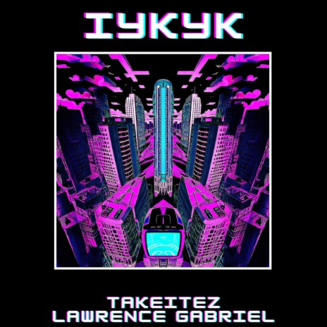 IYKYK ft. TakeItEz | Boomplay Music