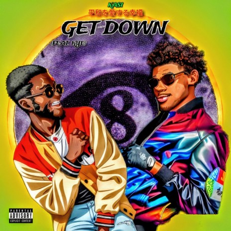 Get Down ft. KYE | Boomplay Music