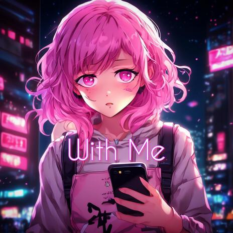 With Me | Boomplay Music