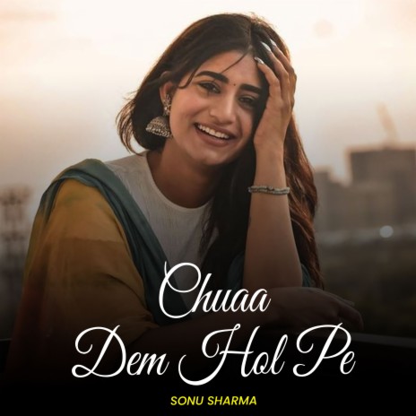 Chuaa Dem Hol Pe | Boomplay Music