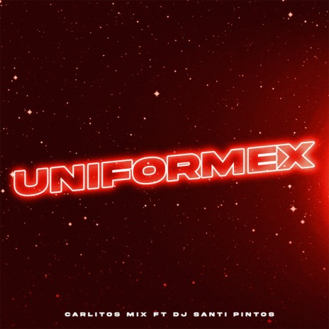 Uniformex ft. DJ Santi Pintos | Boomplay Music