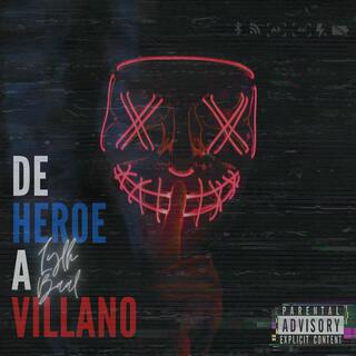 De Heroe a Villano