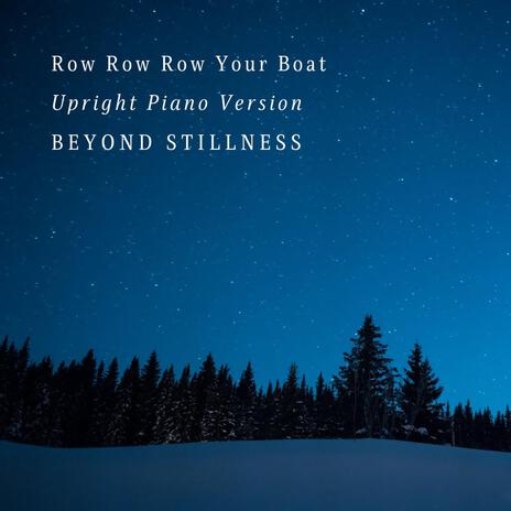 Row Row Row Your Boat (Upright Piano Version) | Boomplay Music