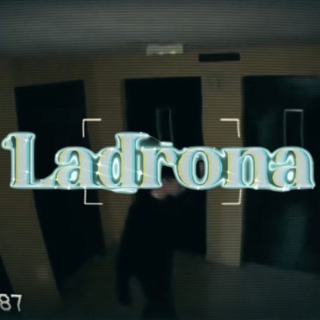 Ladrona | Boomplay Music