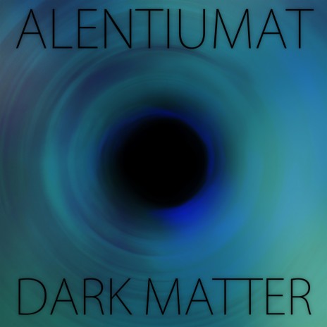 Dark Matter | Boomplay Music