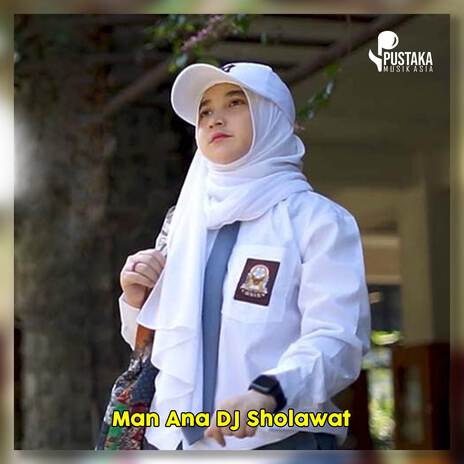 Man Ana Dj Sholawat | Boomplay Music