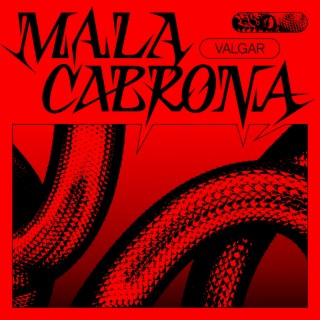 MALA CABRONA