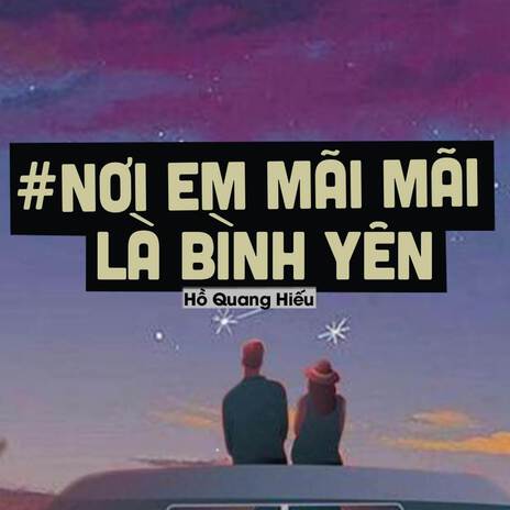 Nơi Em Mãi Là Bình Yên (Lofi) ft. Hồ Quang Hiếu | Boomplay Music