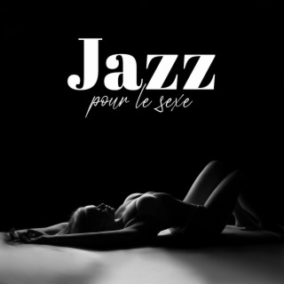 Jazz pour le sexe: Saxophone lent et sensuel pour faire l'amour & Liste de lecture de chambre 2023