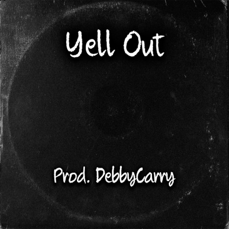 Yell Out | Boomplay Music