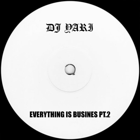 EVERYTHING IS BUSINES, Pt. 2 | Boomplay Music