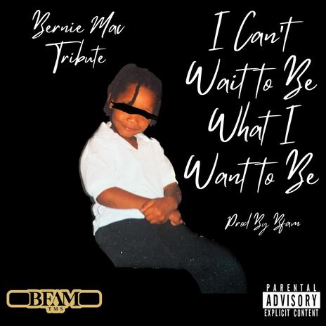 (Bernie Mac Tribute) I Can't Wait To Be What I Want To Be | Boomplay Music