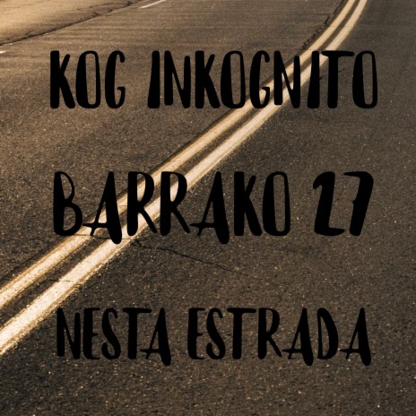 Nesta Estrada ft. Barrako 27 | Boomplay Music