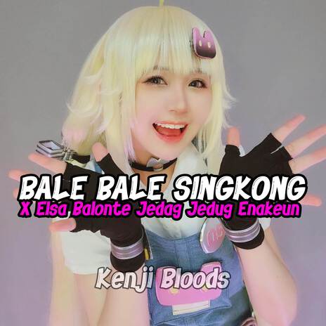 Dj Bale Bale Singkong x Elsa Balonte Jedag Jedug | Boomplay Music