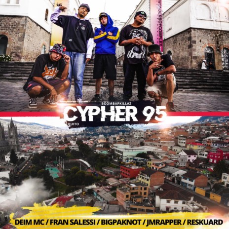 Cypher 95 ft. Deim MC, Fran Salessi, Bigpaknot, Jmrapper & Reskuard | Boomplay Music