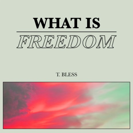 What Is Freedom | Boomplay Music