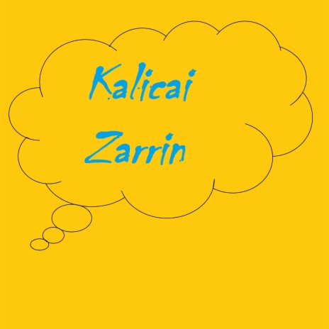 Kalicai Zarrin | Boomplay Music