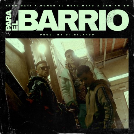 Para el Barrio ft. Homer El Mero Mero, Demian YW & DT.Bilardo | Boomplay Music