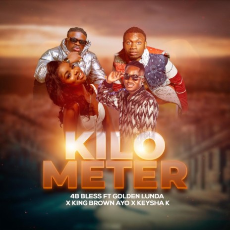 kilometer ft. Golden Lunda, king brown ayo & keysha k | Boomplay Music