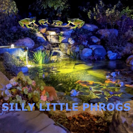 Silly Little Phrogs | Boomplay Music