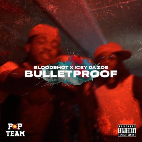 Bulletproof ft. Icey Da Zoe