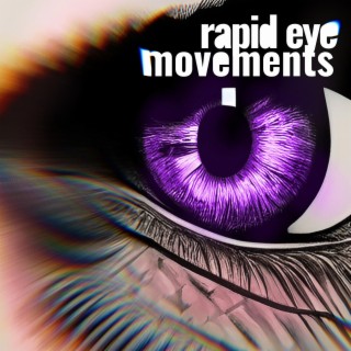 Rapid Eye Movements