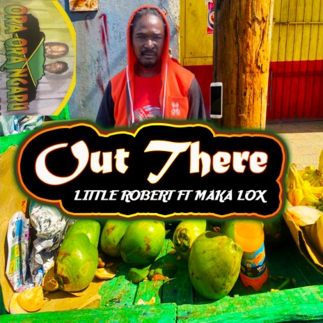 Out There ft. Maka Lox | Boomplay Music