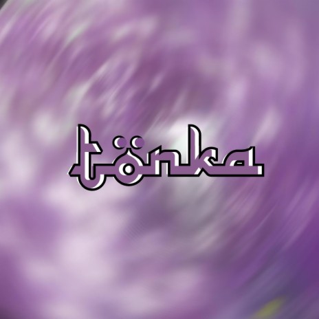 Tönka | Boomplay Music
