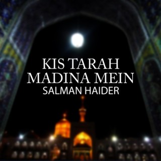 Kis Tarah Madina Mein