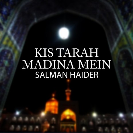 Kis Tarah Madina Mein | Boomplay Music