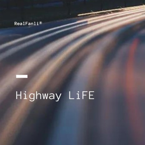 Highway LiFE | Boomplay Music
