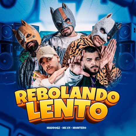 Rebolando Lento ft. MC C4 & Montero | Boomplay Music