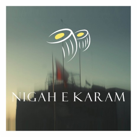 Nigah E Karam | Boomplay Music